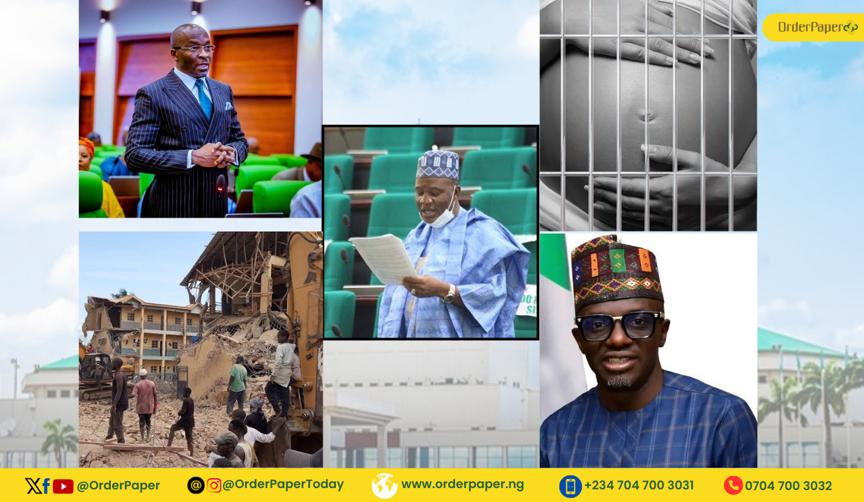 Bills on pregnant convicts, Okura state, echoes of school building collapse | HOUSE GIST TODAY